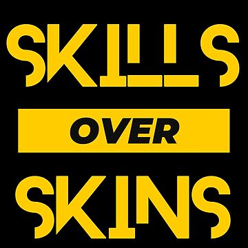 Artwork thumbnail, Skills Over Skins by chanong