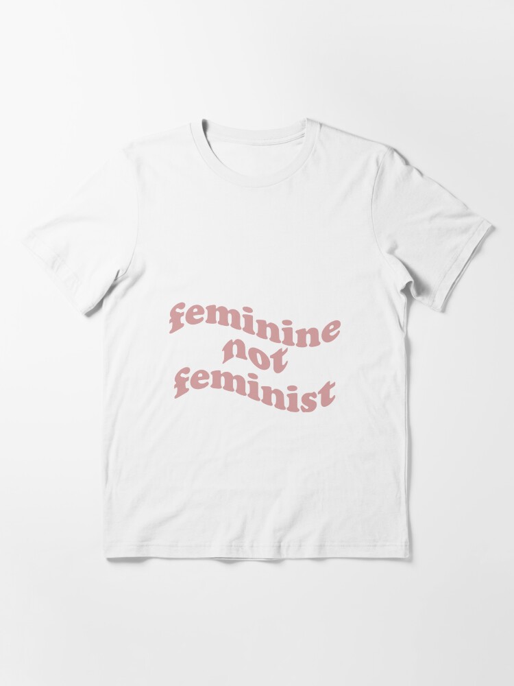 feminine feminist shirt