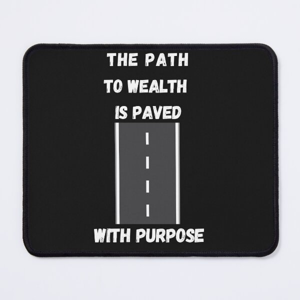 Item preview, The Path To Wealth is Paved with Purpose designed and sold by SavvyKloset.