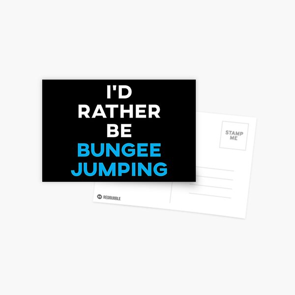 I'd Rather Be Bungee Jumping Postcard