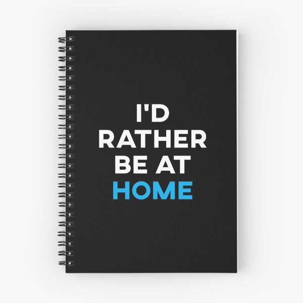 Item preview, I'd Rather Be At Home designed and sold by teesaurus.