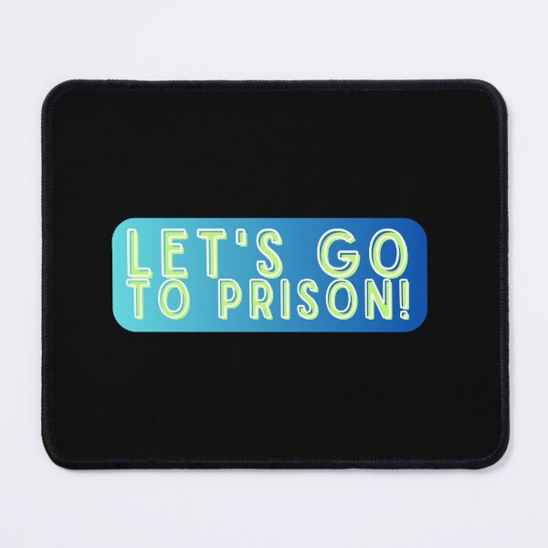 Item preview, Let's Go To Prison Cayde Quote designed and sold by Tes331.
