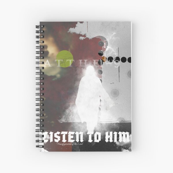 Listen to Him Spiral Notebook