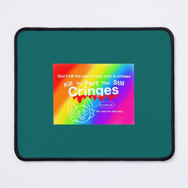 Item preview, Don’t kill the part of you that is cringy, kill the part that cringes. designed and sold by daviddcar.