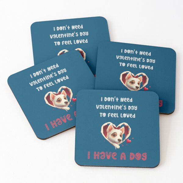 Item preview, I Don_t Need Valentine_s Day To Feel Loved (I Have A Dog) designed and sold by daviddcar.