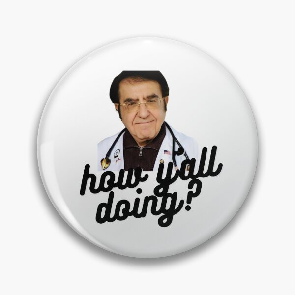 Item preview, Dr. Now My 600 lb Life Quote // how y'all doing designed and sold by zozomaxine.