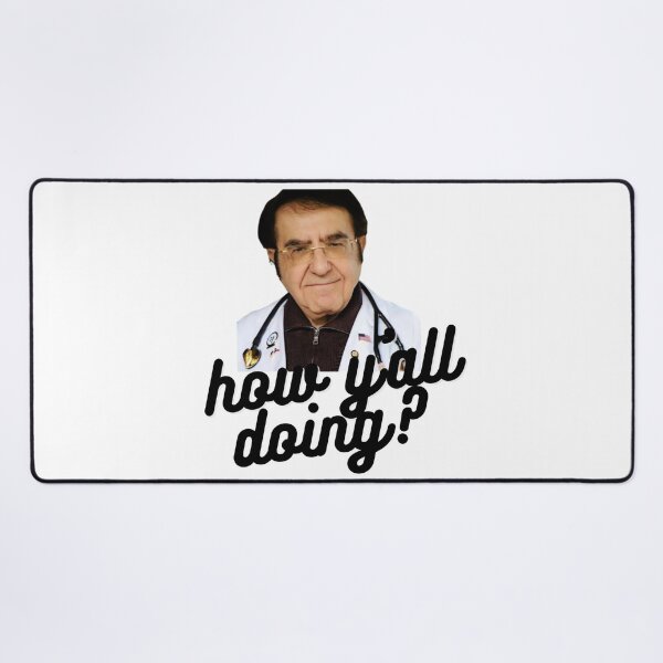 Item preview, Dr. Now My 600 lb Life Quote // how y'all doing designed and sold by zozomaxine.