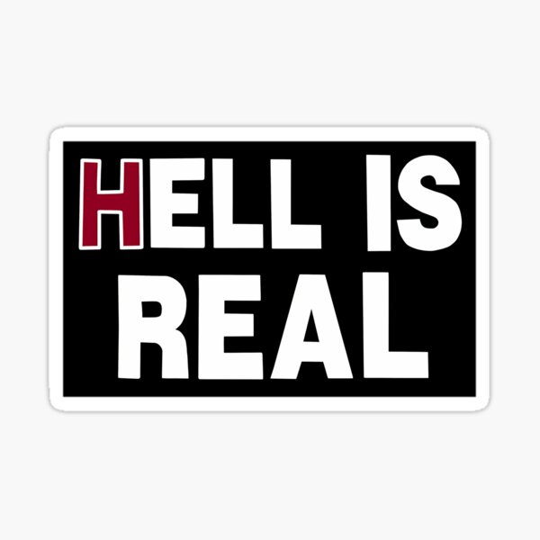 Item preview, Hell is Real  	 designed and sold by byizklitrrt41.