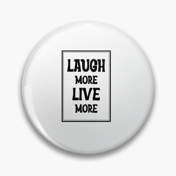 Item preview, LAUGH MORE LIVE MORE designed and sold by Indraokta22.