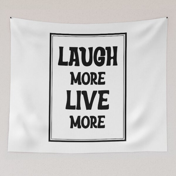 Item preview, LAUGH MORE LIVE MORE designed and sold by Indraokta22.
