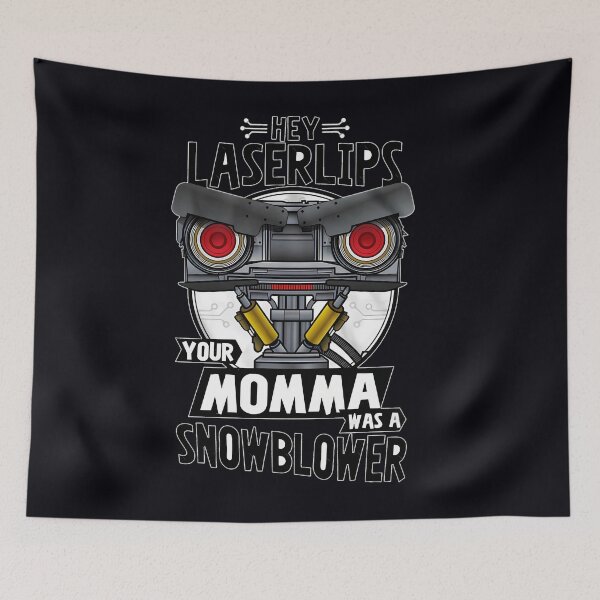 Item preview, Hey Laser Lips Your Mama was A Snowblower s 	 For Fans	 designed and sold by byizklitrrt41.