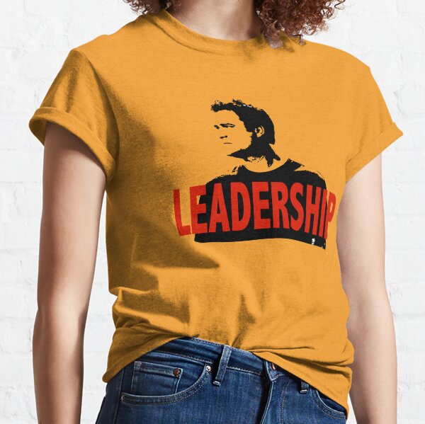 And now a few words about...Leadership Classic T-Shirt