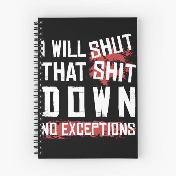 Item preview, I Will Shut That Shit Down No Exceptions 	 	 designed and sold by ymasnxrydc36.