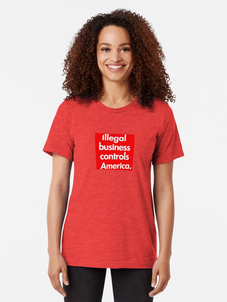 illegal business controls america shirt