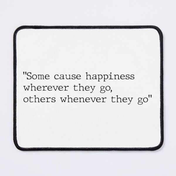 Item preview, Some Cause Happiness Wherever They Go, Others Whenever They Go designed and sold by MyStickersStore.