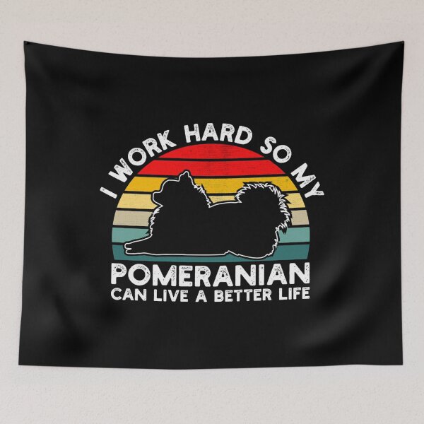 Item preview, I Work Hard So My Pomeranian Can Live A Better Life 	 designed and sold by ymasnxrydc36.