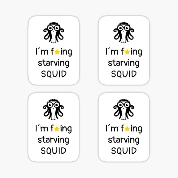 Item preview, I'm f...king starving SQUID designed and sold by Aideé Barrios Barrera.