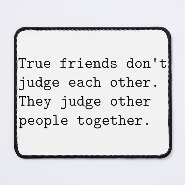 Item preview, True Friends Don't Judge Each Other designed and sold by MyStickersStore.