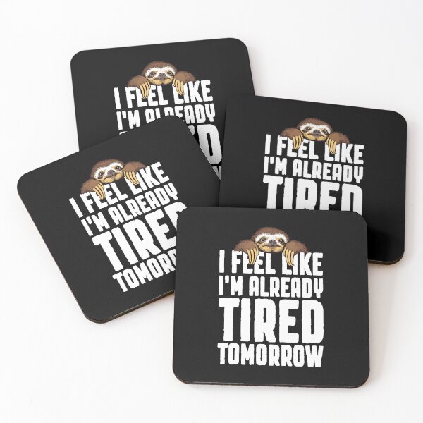 Item preview, I Feel Like I'm Already Tired Tomorrow Funny Sloth Lover Nap designed and sold by GrandeDuc.
