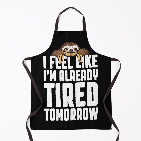 Item preview, I Feel Like I'm Already Tired Tomorrow Funny Sloth Lover Nap designed and sold by GrandeDuc.