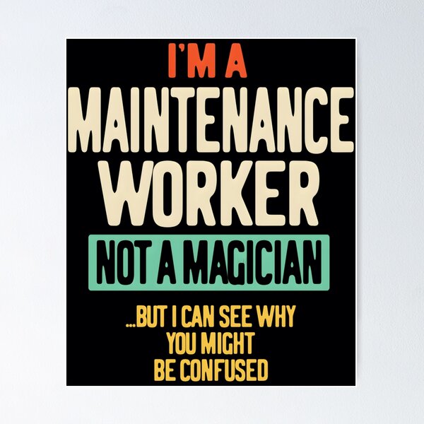 Item preview, I&x27;m a Maintenance Worker Not a Magician  	 		 designed and sold by ymasnxrydc36.