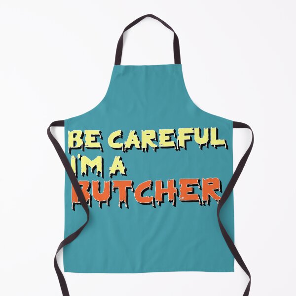 Item preview, be careful I am a butcher designed and sold by sednalafandy79.