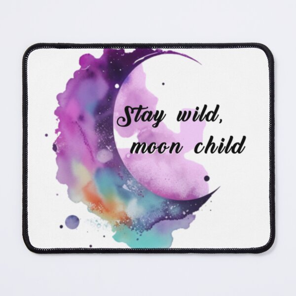 Item preview, Stay wild, moon child  happy night designed and sold by Rrrmin.