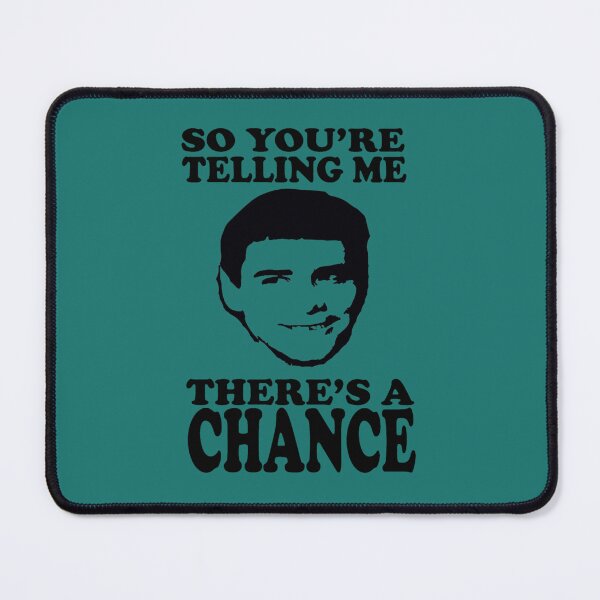 Item preview, Dumb And Dumber So You_re Telling Me There_s A Chance designed and sold by dalbirmo.
