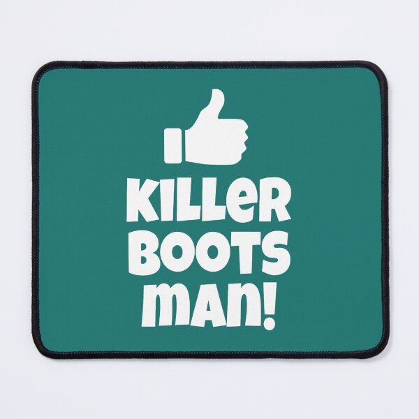 Item preview, Killer Boots Man! Dumb And Dumber Quote designed and sold by dalbirmo.
