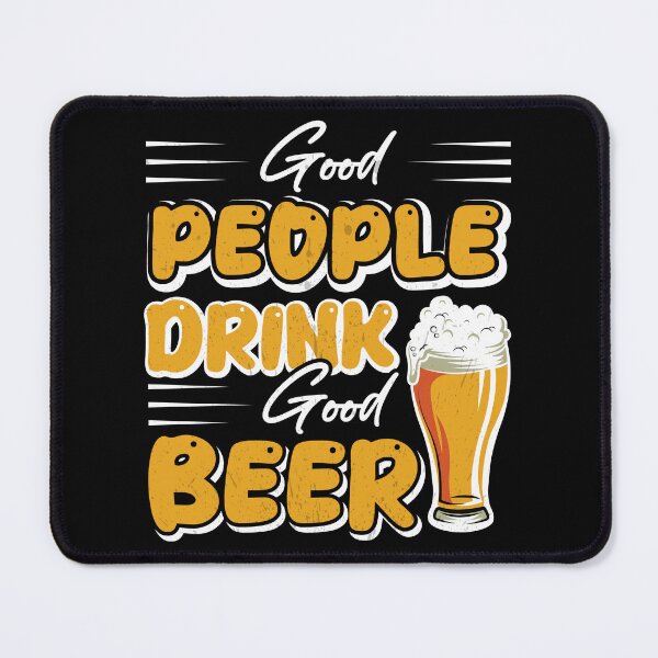 Item preview, Good People drink good beer Redbubble designed and sold by Redwan Sarker ⭐⭐⭐⭐⭐.