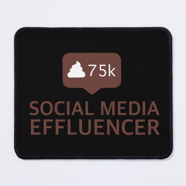 Item preview, Social Media Effluencer designed and sold by Bunchable.