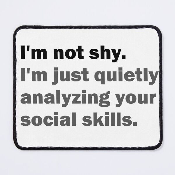 Item preview, I'm not shy - I'm just quietly analyzing your social skills designed and sold by Suzanne-Mercy.