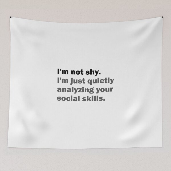 Item preview, I'm not shy - I'm just quietly analyzing your social skills designed and sold by Suzanne-Mercy.