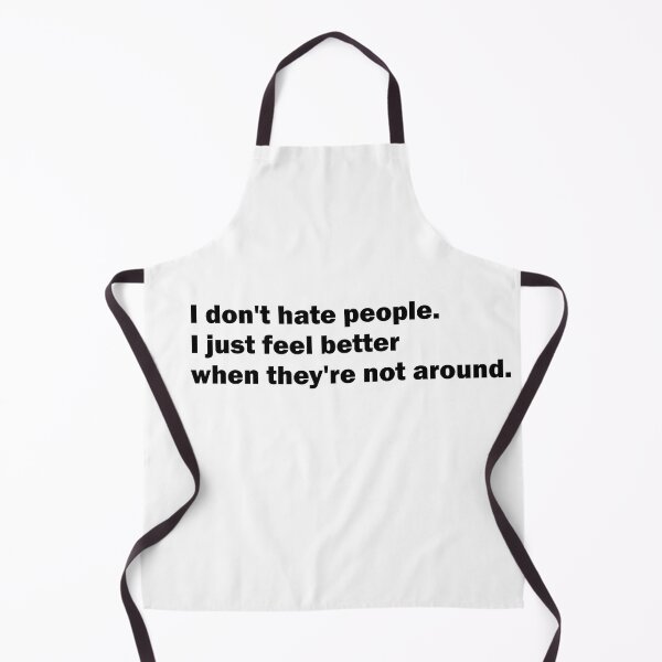 Item preview, I don't hate people - I just feel better when they're not around designed and sold by Suzanne-Mercy.