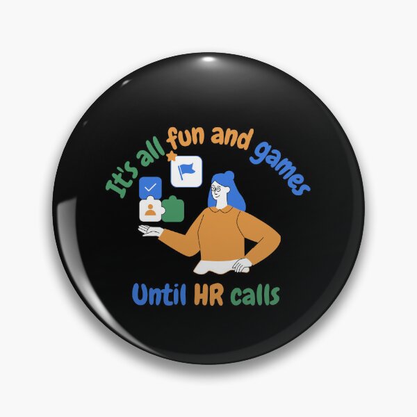 Item preview, It's all fun and games until HR calls, funny HR designed and sold by NoetherSym.