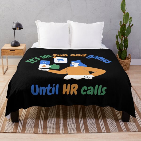 Item preview, It's all fun and games until HR calls, funny HR designed and sold by NoetherSym.