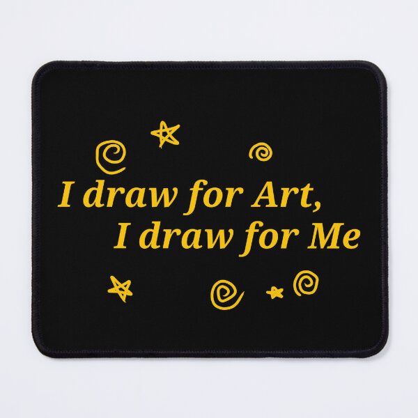 Item preview, I draw for art, i draw for me designed and sold by Asmaa Abdul-Azim.