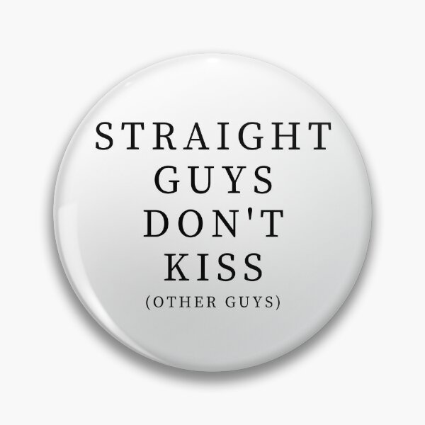 Item preview, Straight Guys Don't Kiss... - Black Text designed and sold by TheKnightWriter.