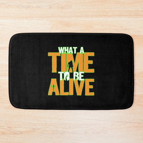 Item preview, What a time to be alive designed and sold by Kuki-shop.