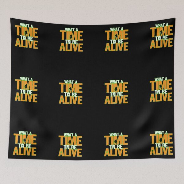Item preview, What a time to be alive designed and sold by Kuki-shop.