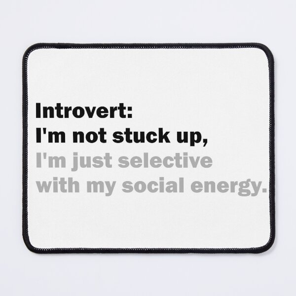 Item preview, Introvert - I'm not stuck up, I'm just selective with my social energy designed and sold by Suzanne-Mercy.