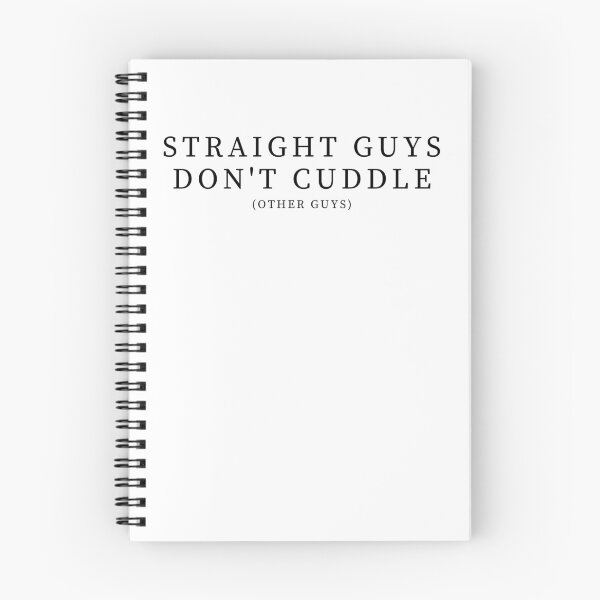 Item preview, Straight Guys Don't Cuddle... - Black Text designed and sold by TheKnightWriter.