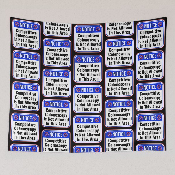 Item preview, NOTICE:  Competitive Colonoscopy Is Not Allowed In This Area - funny warning signs designed and sold by DesignsFromTW-S.