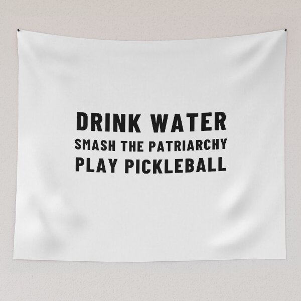 Item preview, Drink Water Smash the Patriarchy Play Pickleball designed and sold by gillys.