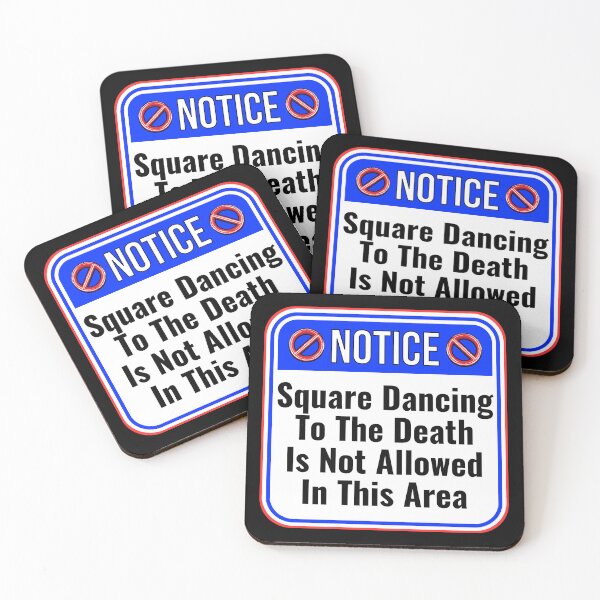 Item preview, NOTICE:  Square Dancing To The Death Is Not Allowed In This Area - funny warning signs designed and sold by DesignsFromTW-S.