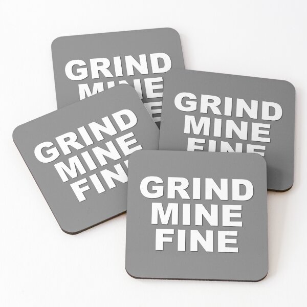 Item preview, Grind Mine Fine designed and sold by verlnelson.