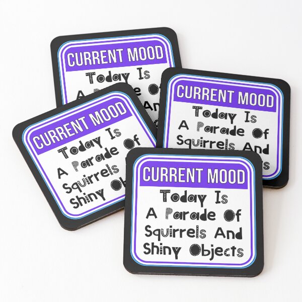 Item preview, CURRENT MOOD:  Today Is A Parade Of Squirrels And Shiny Objects - funny warning signs designed and sold by DesignsFromTW-S.