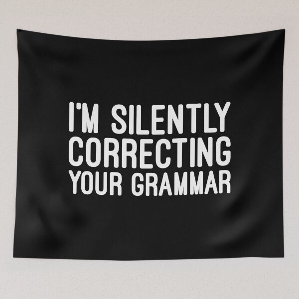 Item preview, I'm Silently Correcting Your Grammar - Funny Sayings designed and sold by texteestore.