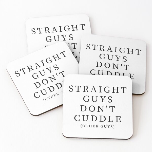 Item preview, Straight Guys Don't Cuddle... - Black Text designed and sold by TheKnightWriter.