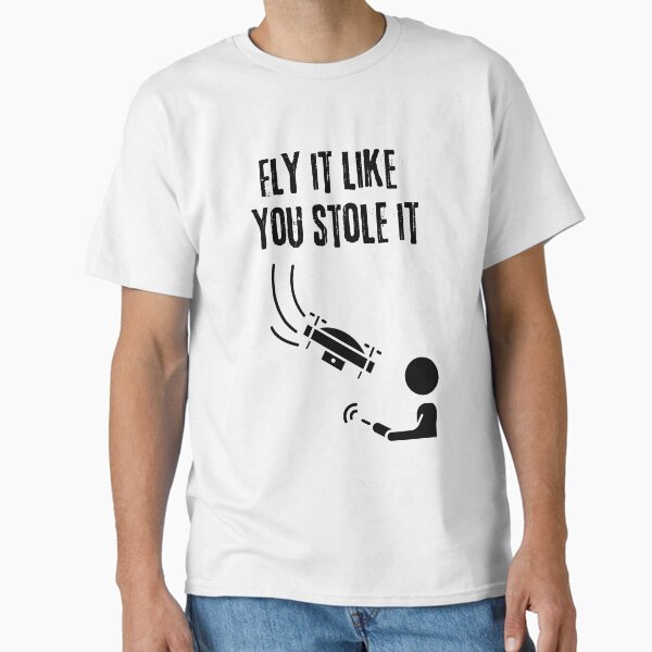 Item preview, Fly It Like You Stole It designed and sold by ChuckleThreads.